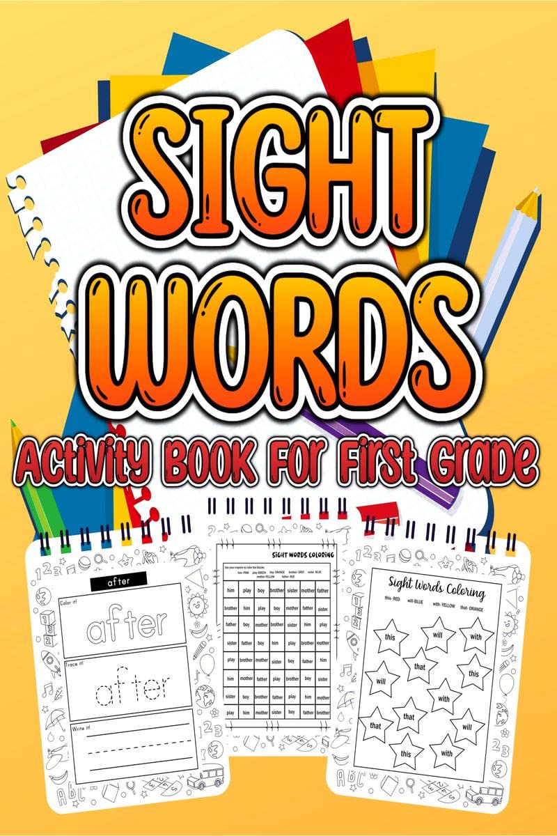 Sight Words Activity Book For First Grade: Activity Workbook to Learn, Trace & Practice High Frequency Sight Words for Kids Ages