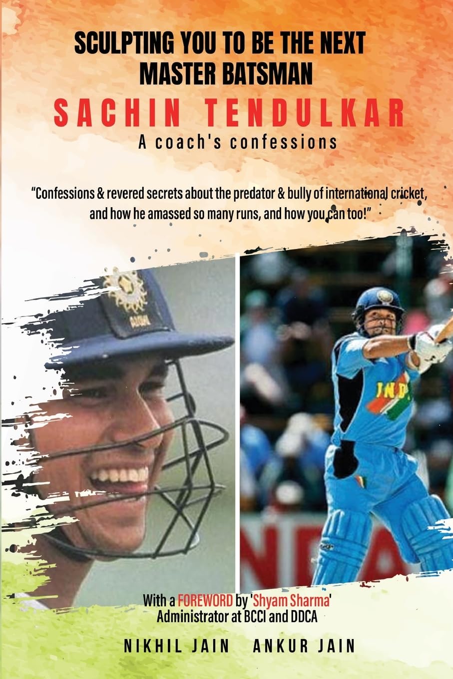 Sculpting You to Be the Next Master Batsman: Sachin Tendulkara Coachs Confessions