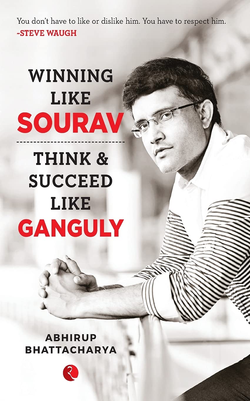 Winning Like Sourav: Think and Succeed Like Ganguly