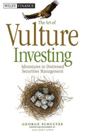 The Art of Vulture Investing: Adventures in Distressed Securities Management