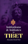 Initiations and Initiates in Tibet | Revised, newly composed text edition | Alexandra DavidNel | Paperback