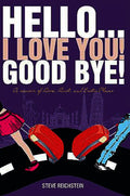 Hello... I Love You! Good Bye!