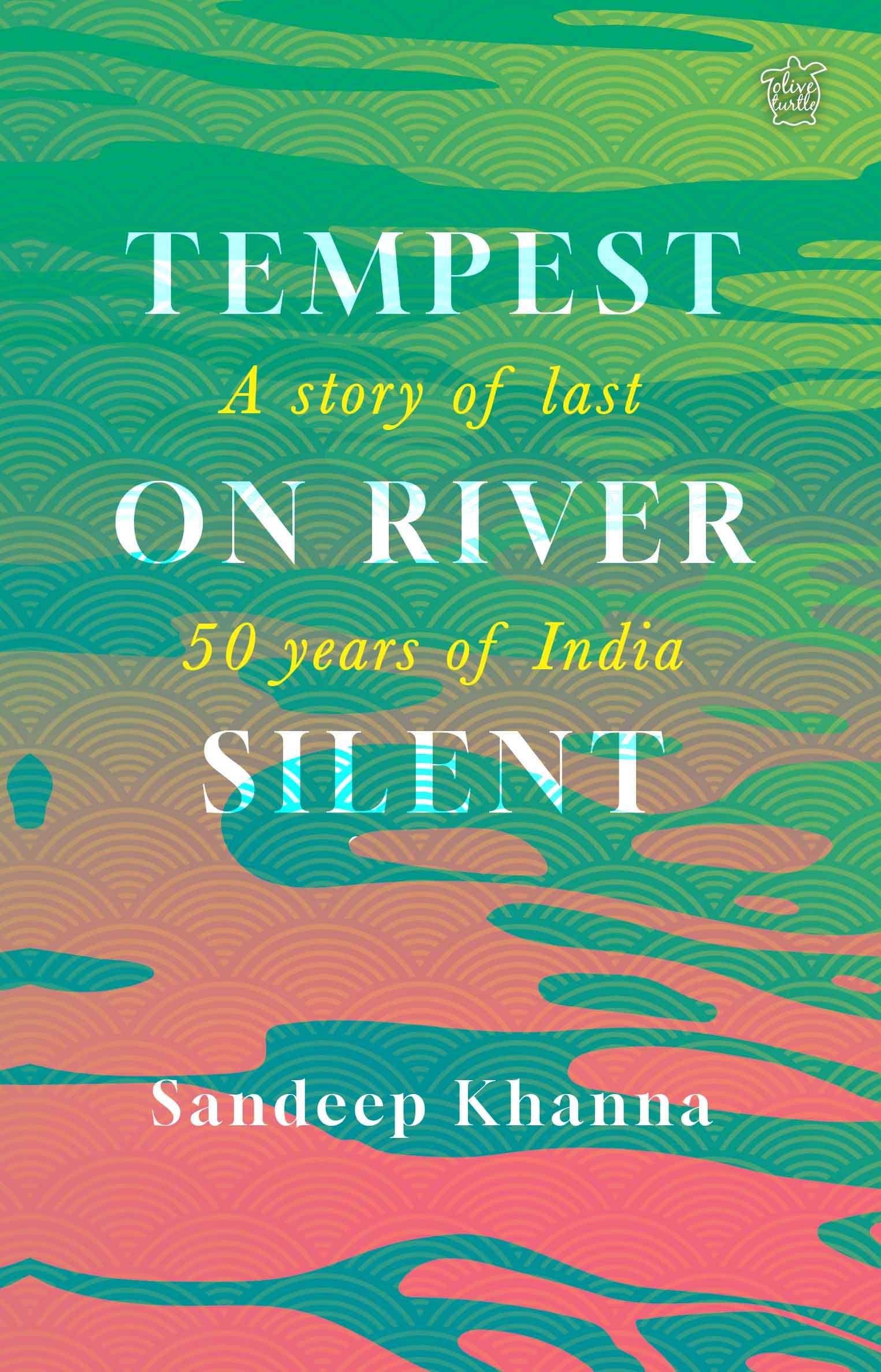 Tempest On River Silent: A Story Of Last 50 Years Of India