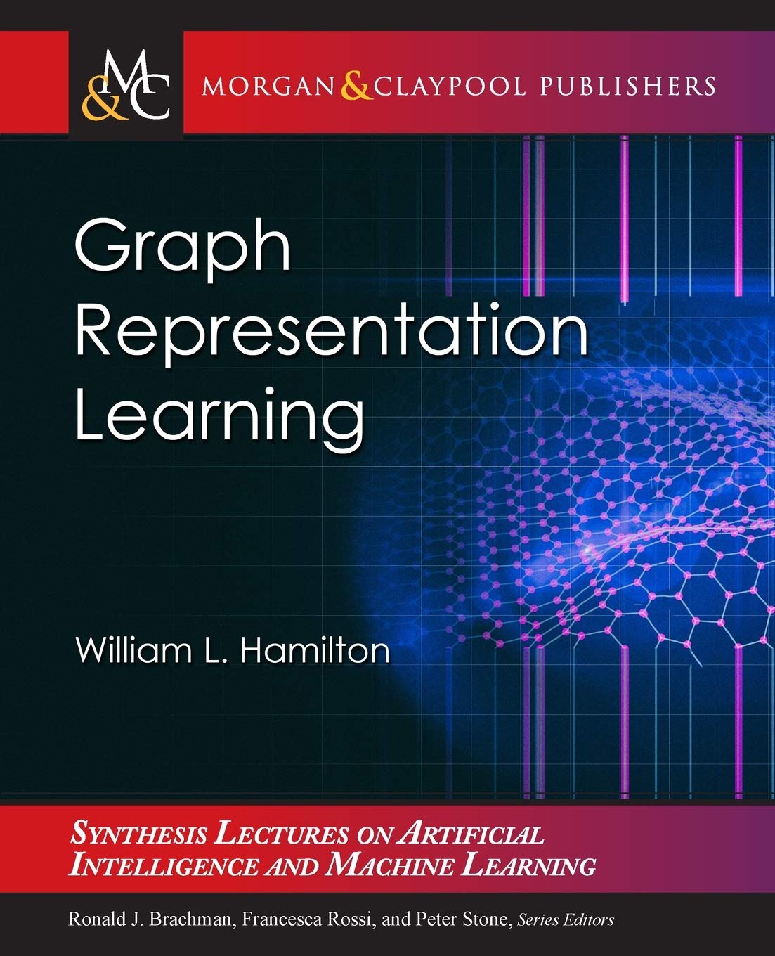 Graph Representation Learning (Synthesis Lectures On Artificial Intelligence And Machine Learning)