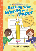 The Kids Guide to Getting Your Words on Paper
