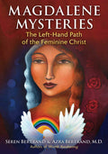Magdalene Mysteries: The LeftHand Path of the Feminine Christ