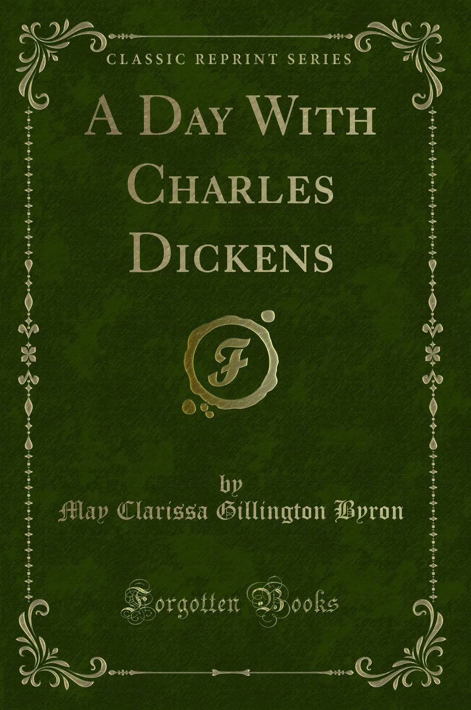 A Day with Charles Dickens (Classic Reprint)