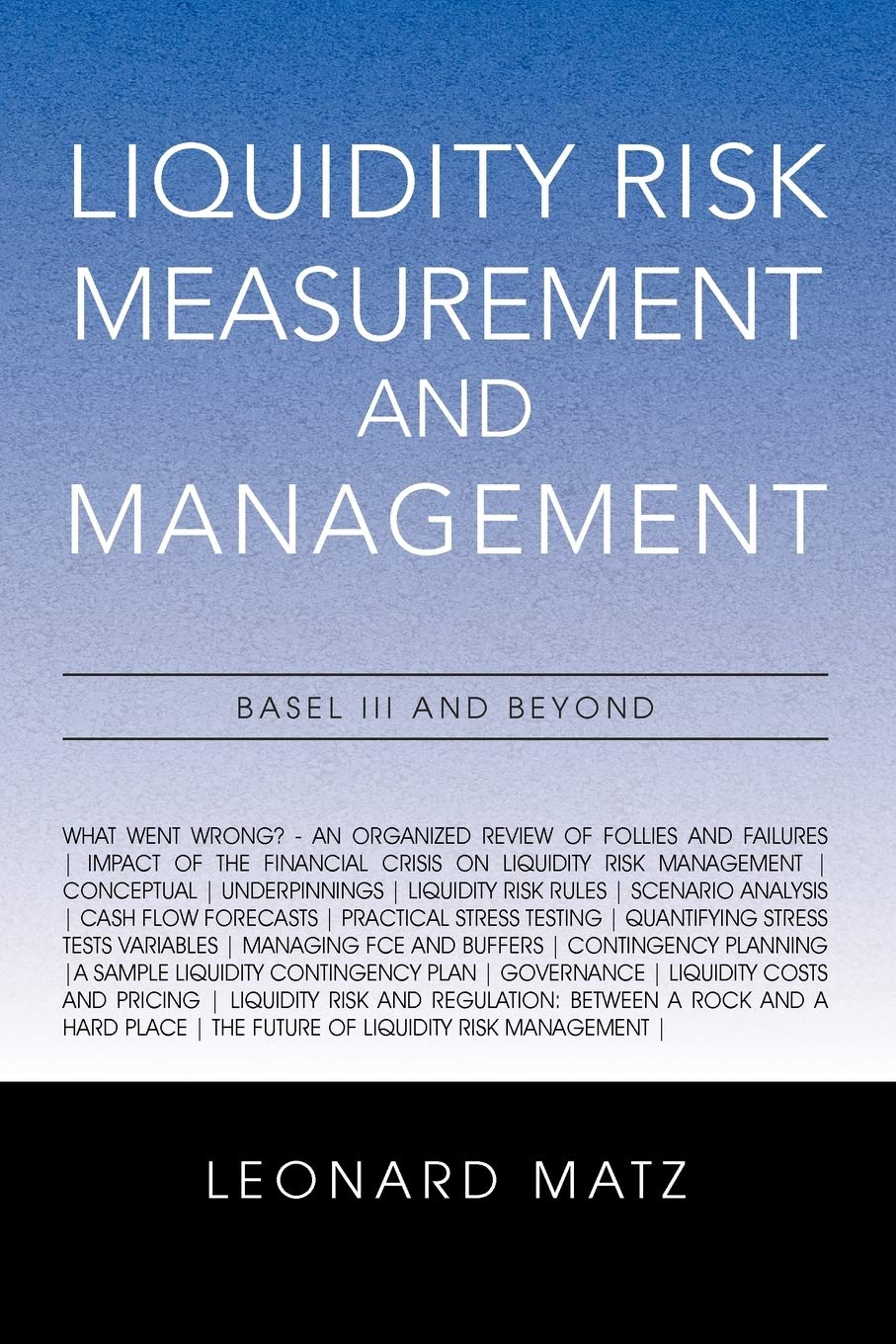 Liquidity Risk Measurement and Management: Base L III And Beyond