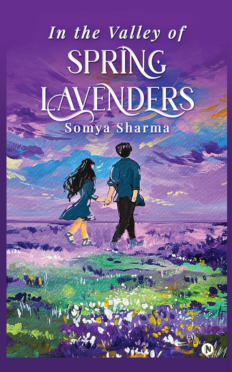 In the Valley of Spring Lavenders Somya Sharma