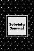 Sobriety Journal: Addiction Recovery Notebook, Guided Daily Diary For Practical Reflection, Writing Thoughts, Gifts, Celebrate B