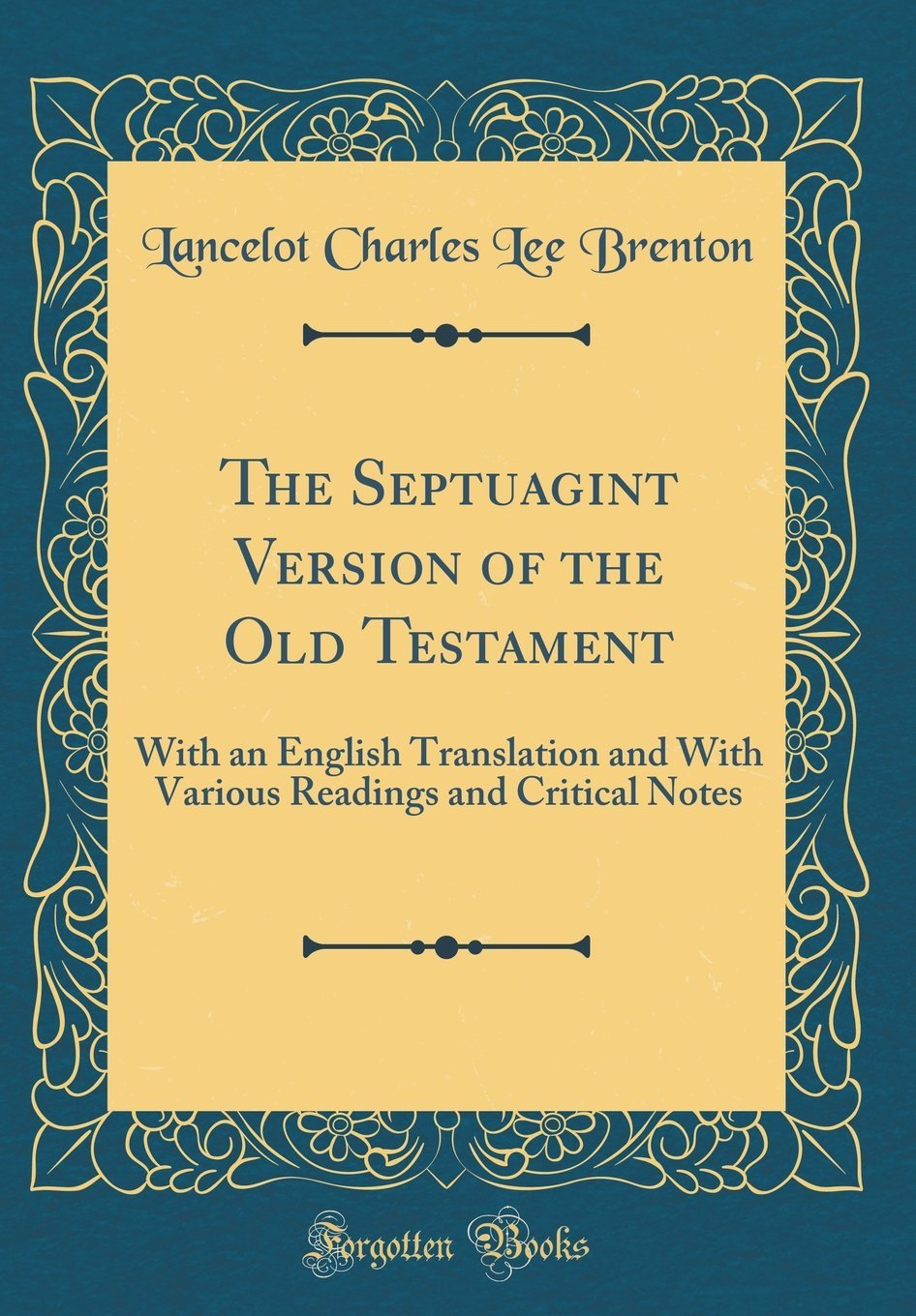 The Septuagint Version of the Old Testament: With an English Translation and with Various Readings and Critical Notes (Classic R