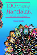 100 Amazing Mandalas. An Adult Coloring Book: Coloring Pages for Meditation and Mindfulness | 100 of the Worlds Most Beautiful P