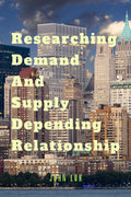 Researching Demand And Supply Depending Relationship