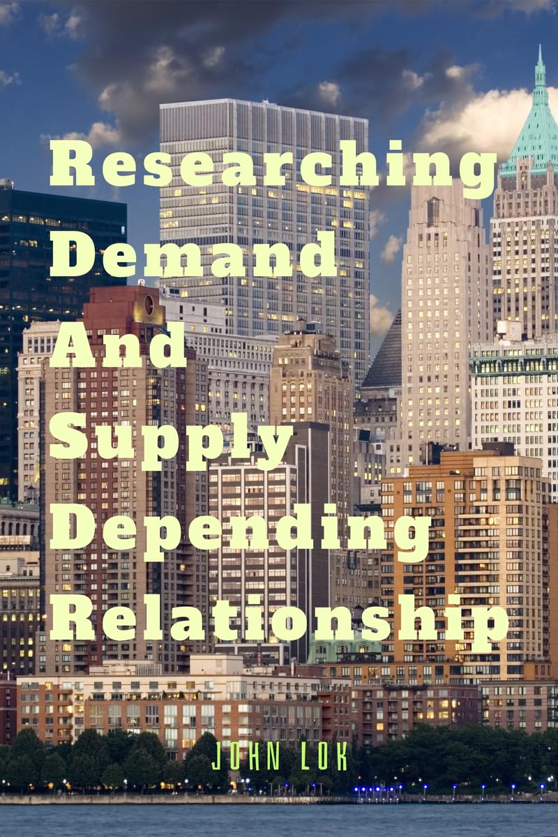 Researching Demand And Supply Depending Relationship