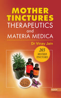 Mother Tinctures  Therapeutics and Materia Medica