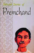 Selected Stories of Premchand  A Collection of Priceless Indian Literature Stories by Premchand