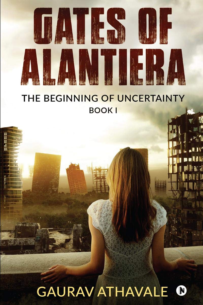 Gates Of Alantiera : The Beginning Of Uncertainty  Book I