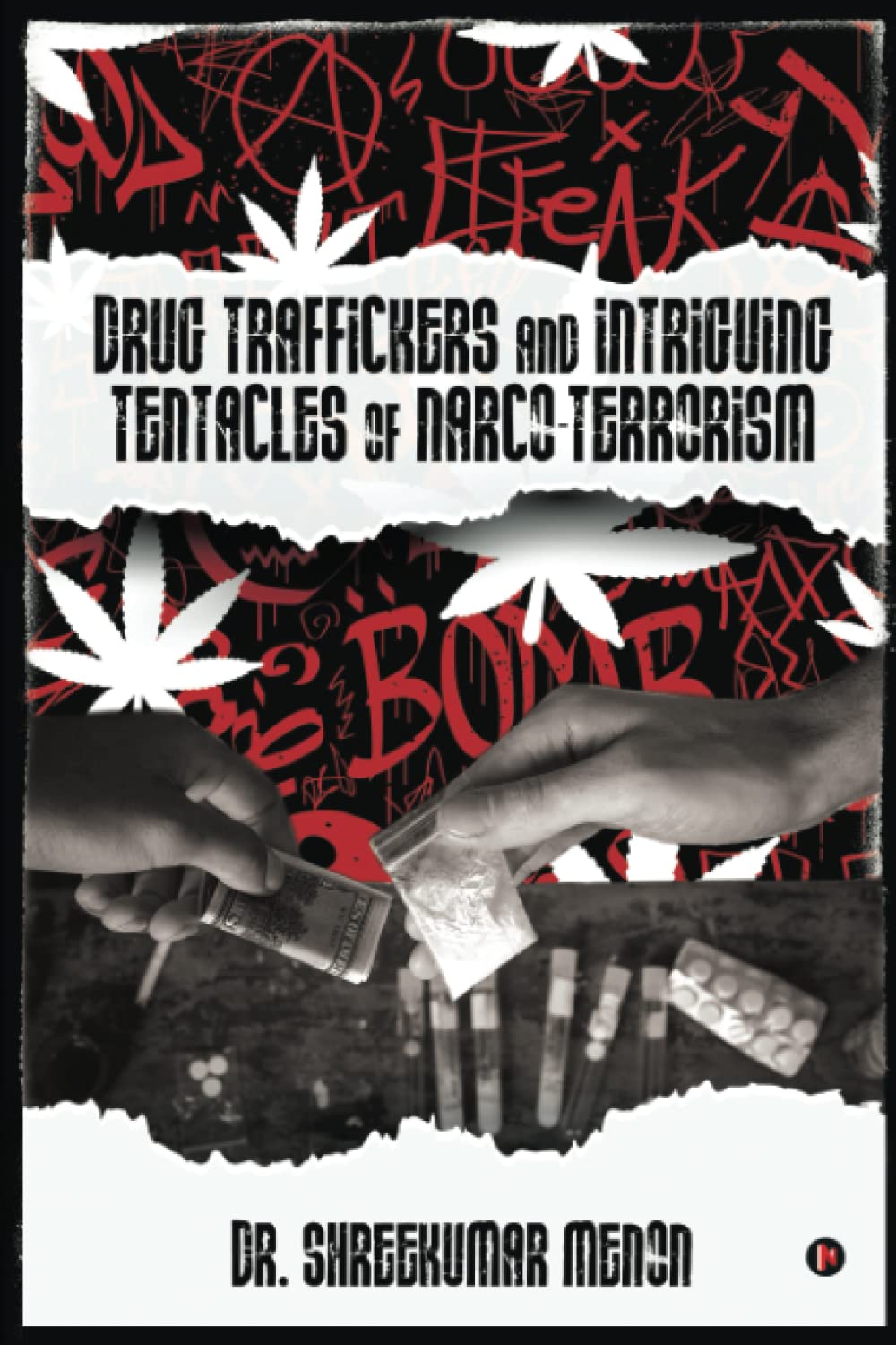 Drug Traffickers and Intriguing Tentacles of NarcoTerrorism
