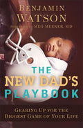 The New Dads Playbook: Gearing Up for the Biggest Game of Your Life