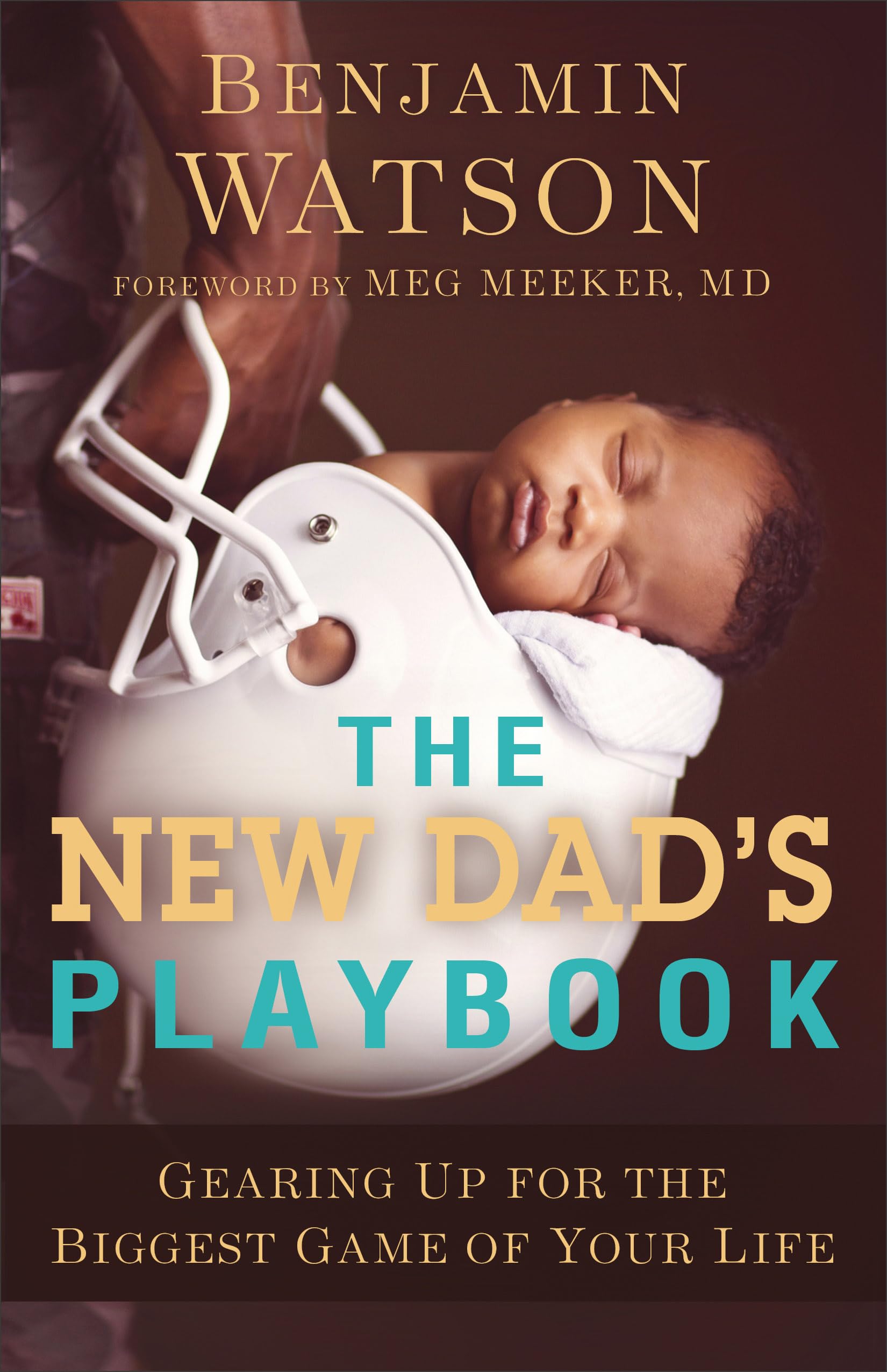 The New Dads Playbook: Gearing Up for the Biggest Game of Your Life
