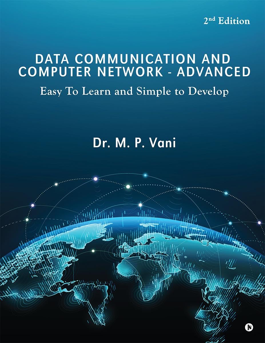 Data Communication and Computer Network  Advanced : Easy To Learn and Simple to Develop  2nd Edition