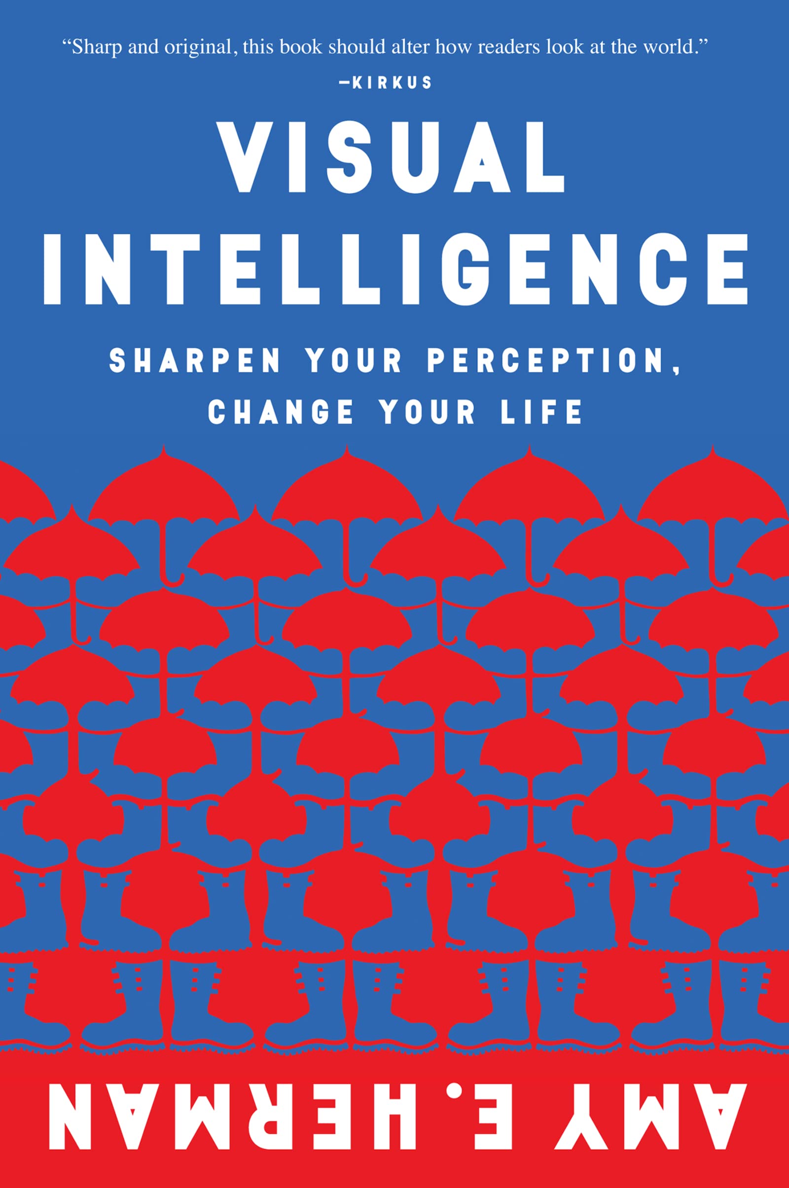 Visual Intelligence: Harnessing the Power of Observation to Transform Your Professional Life, Enhance Communication Skills, and 