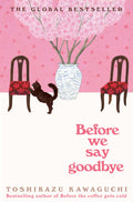 Before We Say Goodbye: A Touching Novel Exploring Reconnection, Forgiveness and Closure from a Magical CafBook Four of the Be