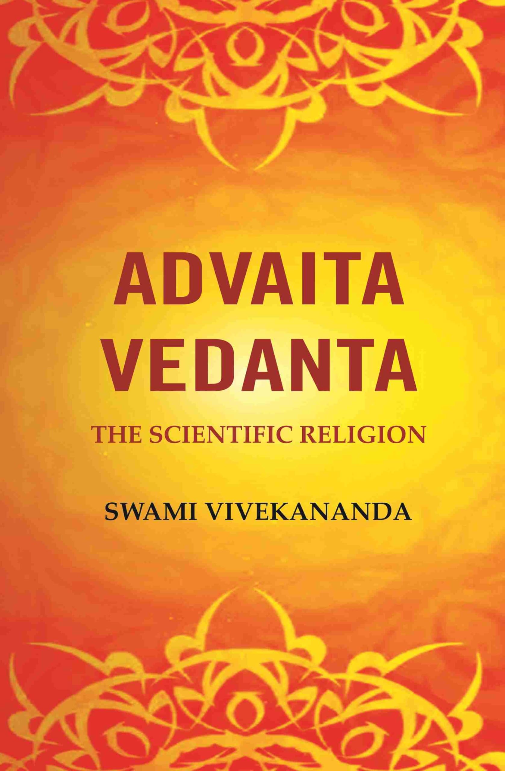 Advaita Vedanta: The Scientific Religion