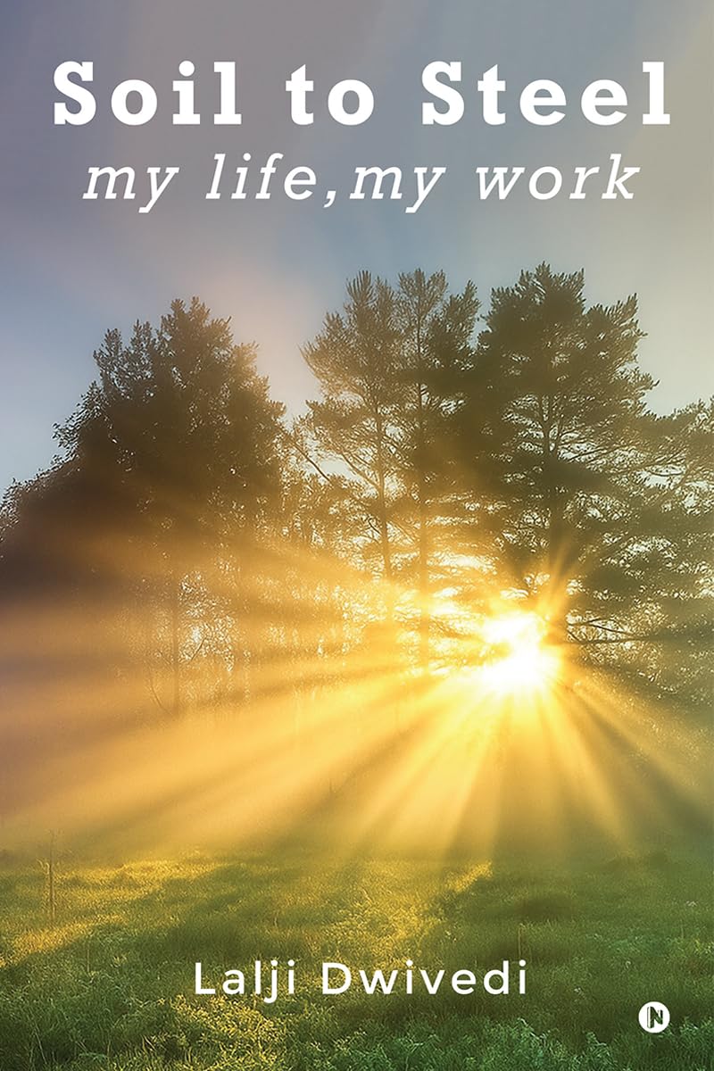 Soil To Steel: my life, my work