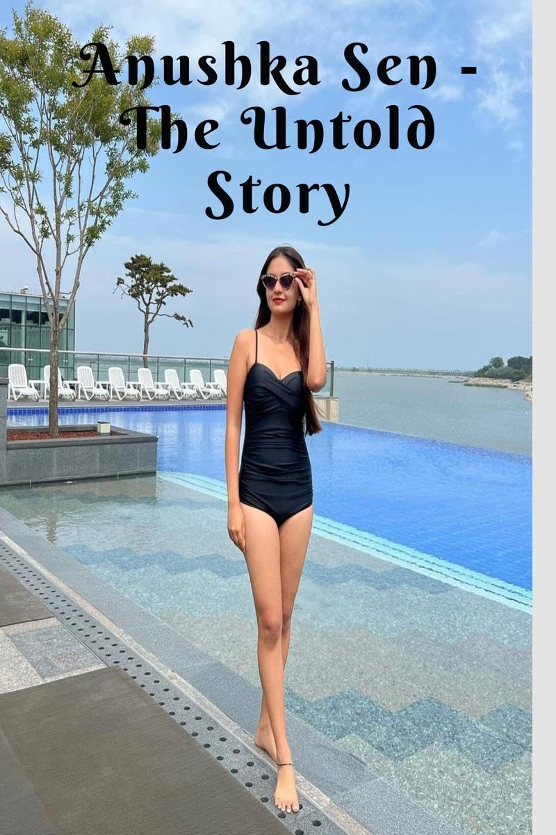 ANUSHKA SEN  THE UNTOLD STORY