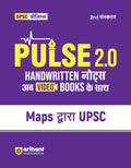 Pulse 2.0 Handwritten Notes To Video Books Upsc Through Maps For Upsc State Pcs & Other Competitive Exam | Revised 2Nd Edition |