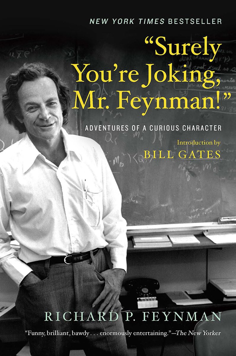 Surely Youre Joking, Mr. Feynman!: Adventures of a Curious Character