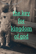The key for kingdom of god: the key for kingdom of god