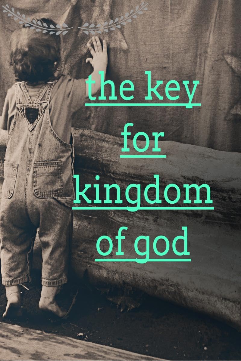 The key for kingdom of god: the key for kingdom of god