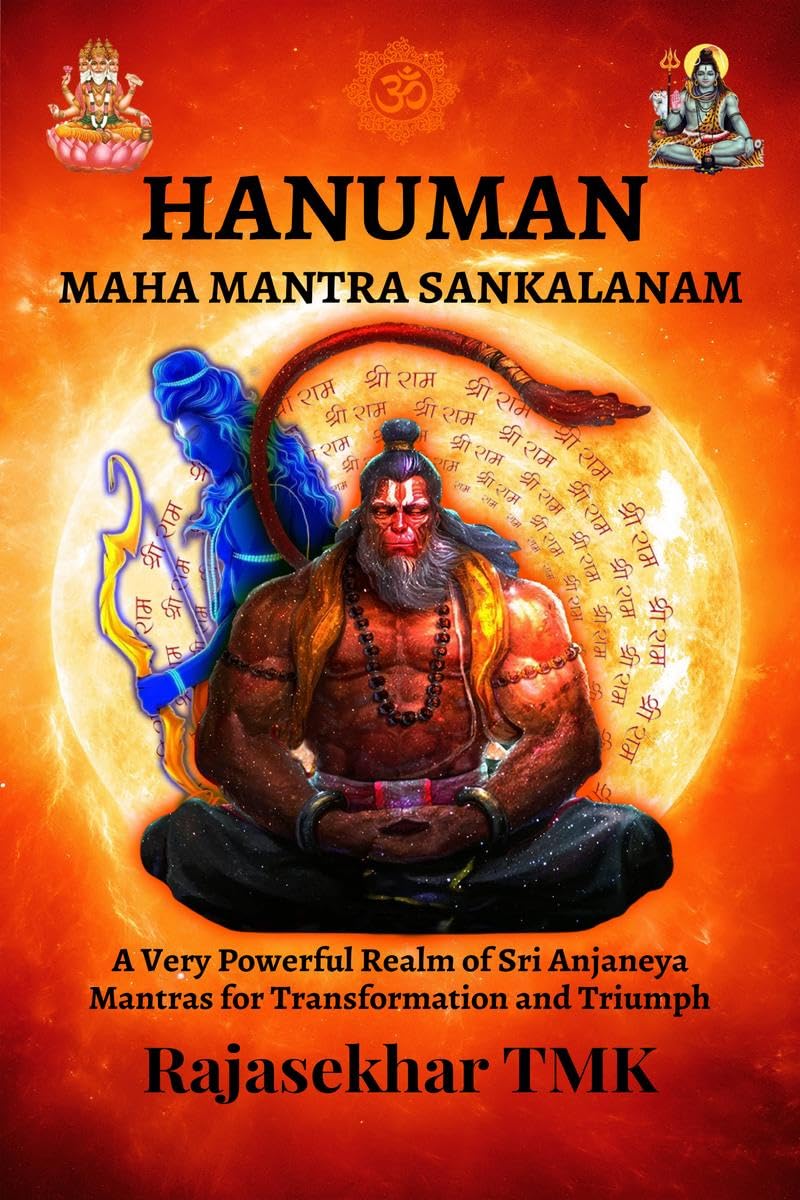 HANUMAN MAHA MANTRA SANKALANAM: A Very Powerful Realm of Sri Anjaneya Mantras for Transformation and Triumph
