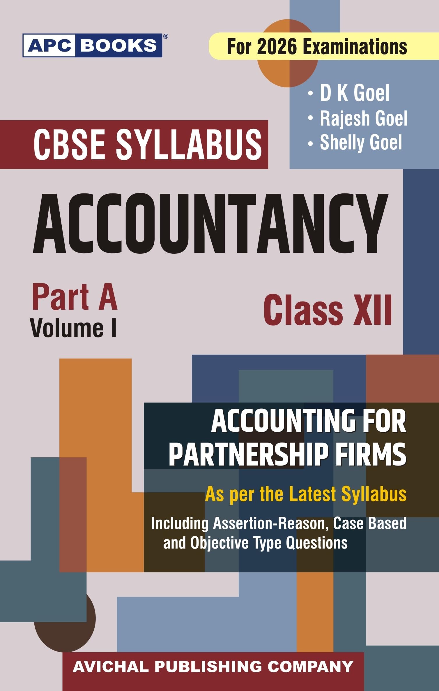 Apc Accountancy Class 12 Part A Volume 1 Accounting For Partnership Firms Cbse (2026 Examinations), By D K Goel, Rajesh Goel, Sh