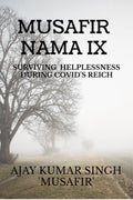 Musafir Nama Ix : Surviving Helplessness During CovidS Reich