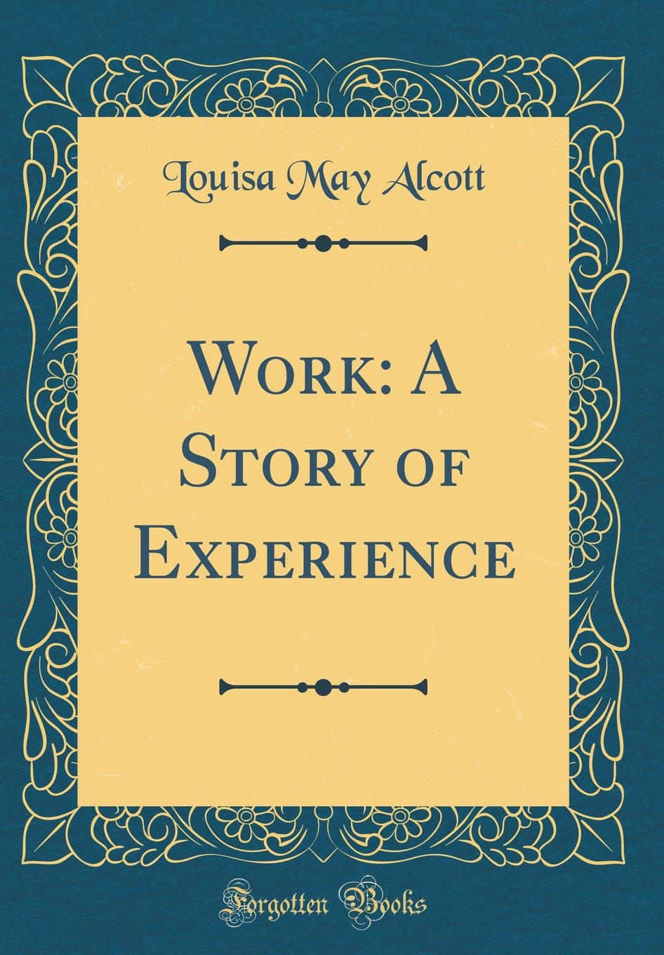 Work: A Story of Experience (Classic Reprint)