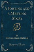 A Parting and a Meeting Story (Classic Reprint)