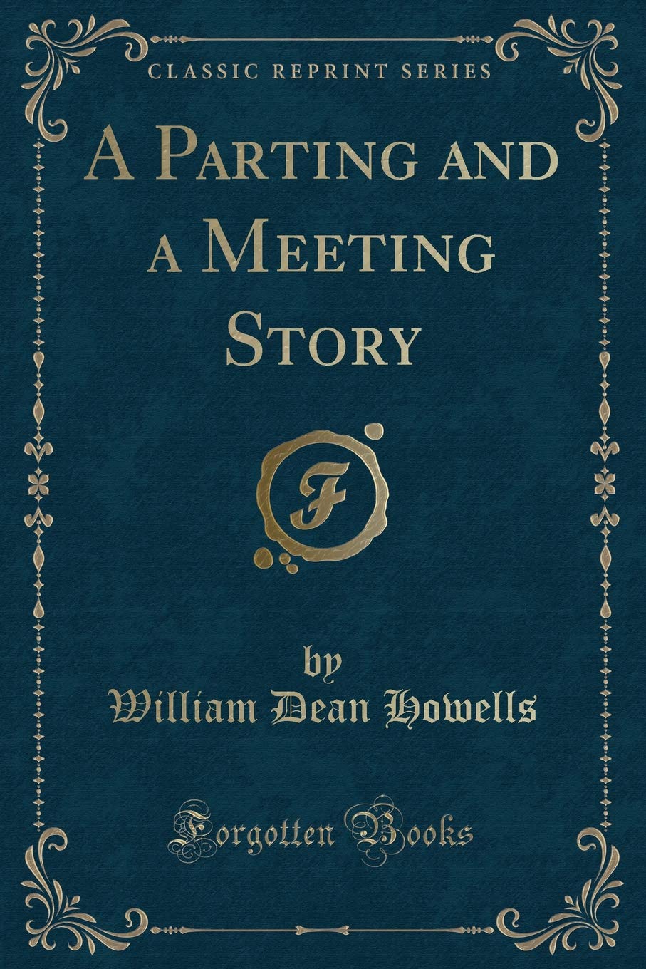 A Parting and a Meeting Story (Classic Reprint)