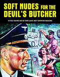 Soft Nudes For The Devils Butcher: Fiction, Features And Art From Classic Mens Adventure Magazines (Pulp Mayhem)