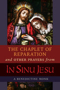 The Chaplet of Reparation and Other Prayers from In Sinu Jesu: with the Epiphany Conference of Mother Mectilde de Bar