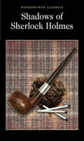Shadows of Sherlock Holmes (Wordsworth Classics) (Wordsworth Collection)