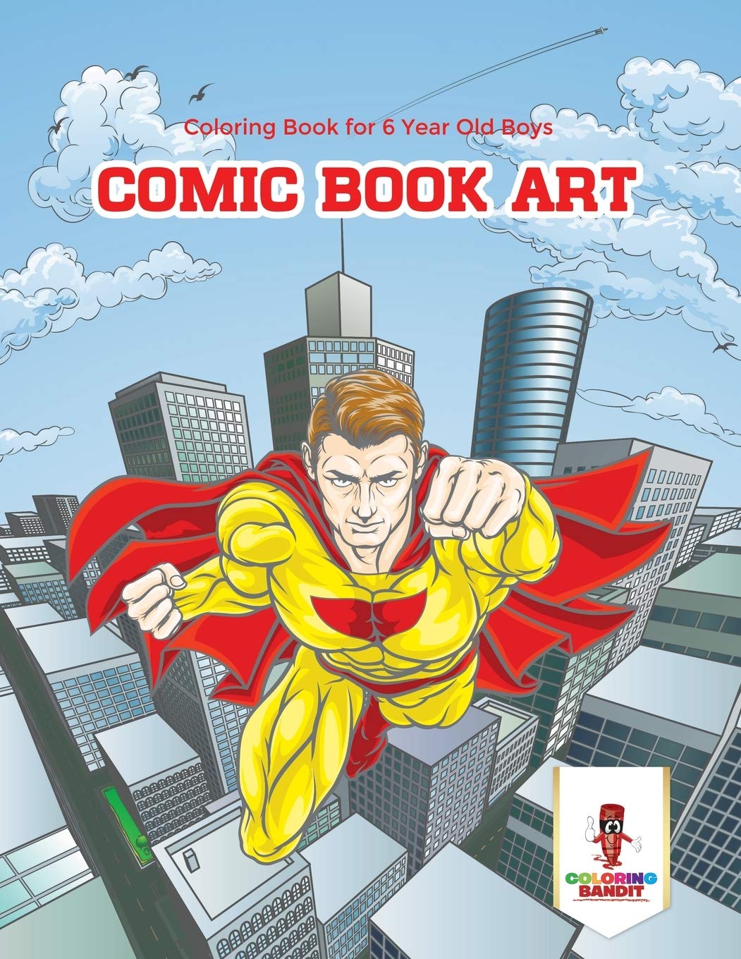 Comic Book Art : Coloring Book for 6 Year Old Boys