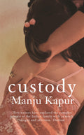 Custody [Paperback] [Jun 01, 2012] Manju Kapur