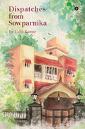 Dispatches From Sowparnika