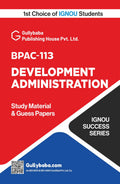 IGNOU BPAC113 Development Administration: Latest Study Material with ExamFocused Guess Papers & Important Notes | byGullybaba