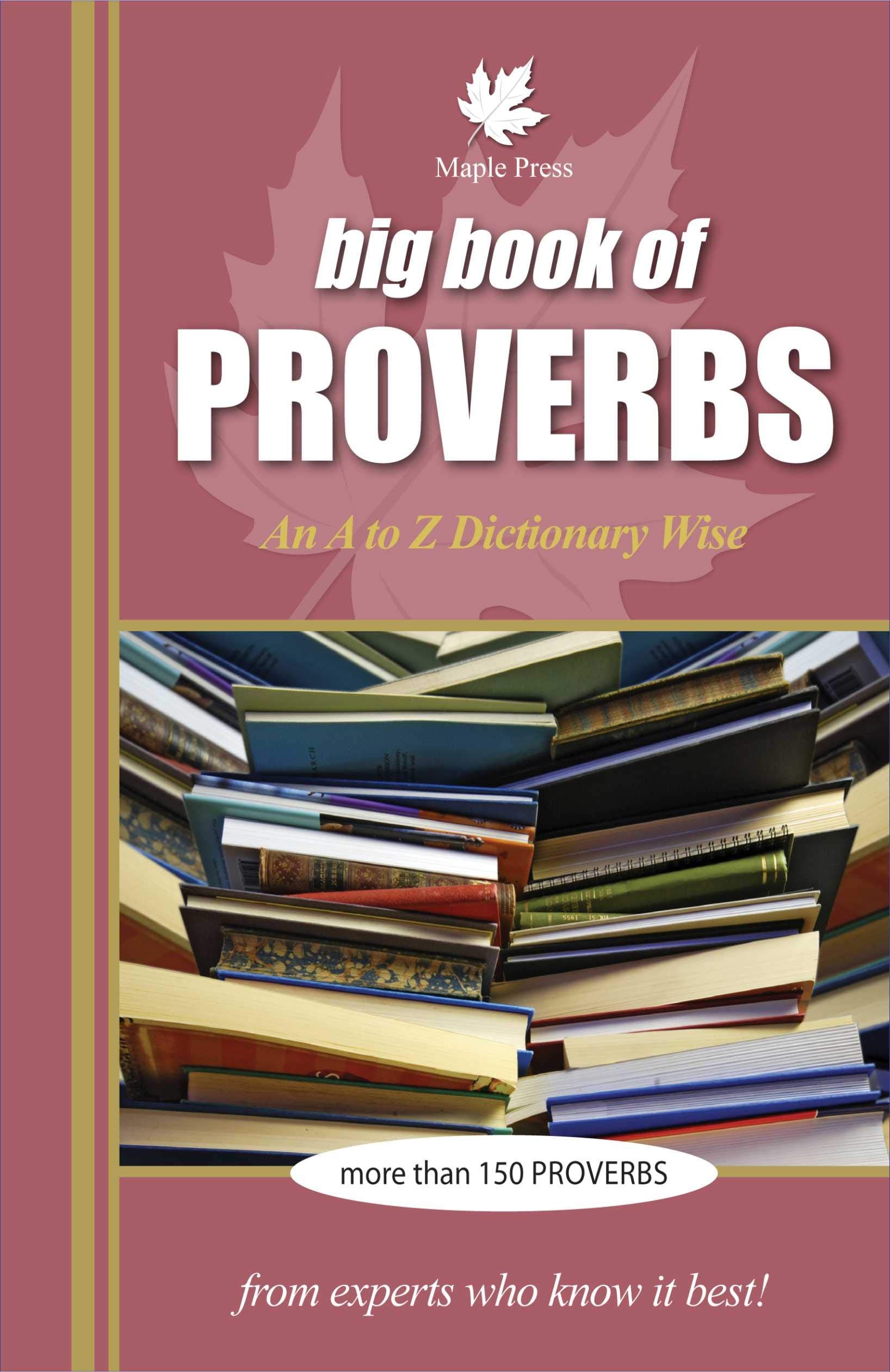 Big Book Of Proverbs (An A To Z Dictionary Wise)