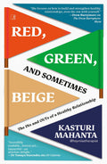 Red, Green And Sometimes Beige: The Ins And Outs Of A Healthy Relationship
