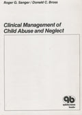 Clinical Management of Child Abuse and Neglect